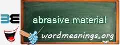 WordMeaning blackboard for abrasive material